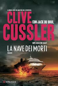 La nave dei morti - Clive Cussler, Jack Du Brul - Libro Longanesi 2011, La Gaja scienza | Libraccio.it
