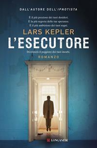 L'esecutore - Lars Kepler - Libro Longanesi 2010, La Gaja scienza | Libraccio.it