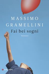 Fai bei sogni - Massimo Gramellini - Libro Longanesi 2012, La Gaja scienza | Libraccio.it