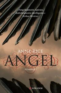 Angel - Anne Rice - Libro Longanesi 2011, La Gaja scienza | Libraccio.it