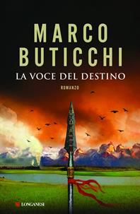La voce del destino - Marco Buticchi - Libro Longanesi 2011, La Gaja scienza | Libraccio.it
