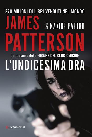L'undicesima ora - James Patterson, Maxine Paetro - Libro Longanesi 2013, La Gaja scienza | Libraccio.it
