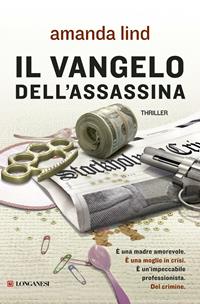 Il vangelo dell'assassina - Amanda Lind - Libro Longanesi 2012, La Gaja scienza | Libraccio.it