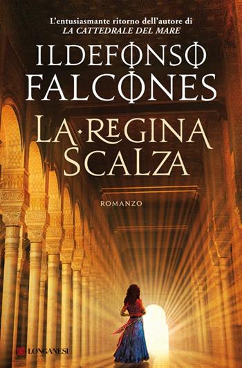 La regina scalza - Ildefonso Falcones - Libro Longanesi 2013, La Gaja scienza | Libraccio.it