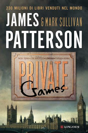 Private games - James Patterson, Mark T. Sullivan - Libro Longanesi 2012, La Gaja scienza | Libraccio.it