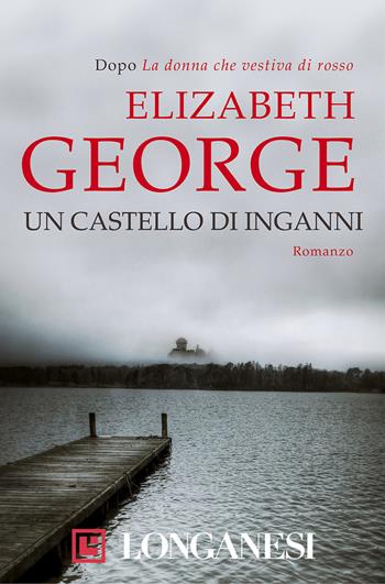 Un castello di inganni - Elizabeth George - Libro Longanesi 2012, La Gaja scienza | Libraccio.it