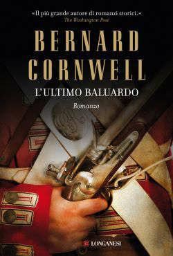 L'ultimo baluardo - Bernard Cornwell - Libro Longanesi 2013, La Gaja scienza | Libraccio.it