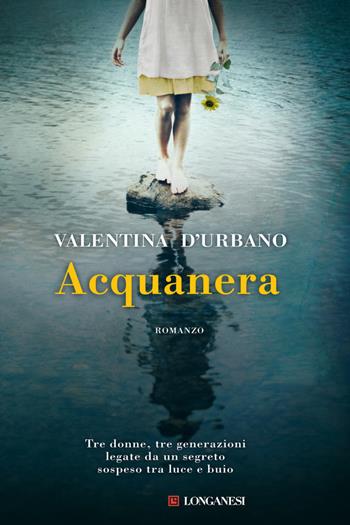 Acquanera - Valentina D'Urbano - Libro Longanesi 2013, La Gaja scienza | Libraccio.it