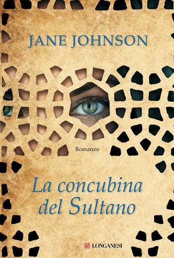 La concubina del sultano - Jane Johnson - Libro Longanesi 2013, La Gaja scienza | Libraccio.it