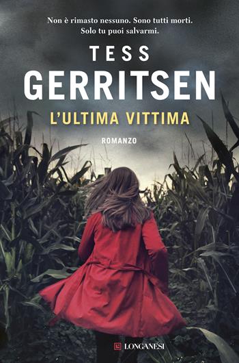 L'ultima vittima - Tess Gerritsen - Libro Longanesi 2013, La Gaja scienza | Libraccio.it