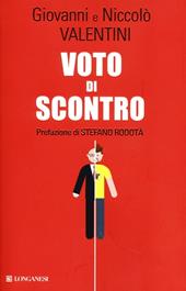 Voto di scontro. Un padre e un figlio su politica, antipolitica, sinistra, Beppe Grillo