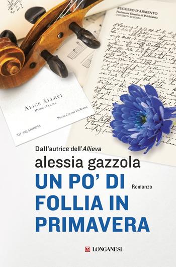 Un po' di follia in primavera - Alessia Gazzola - Libro Longanesi 2016, La Gaja scienza | Libraccio.it