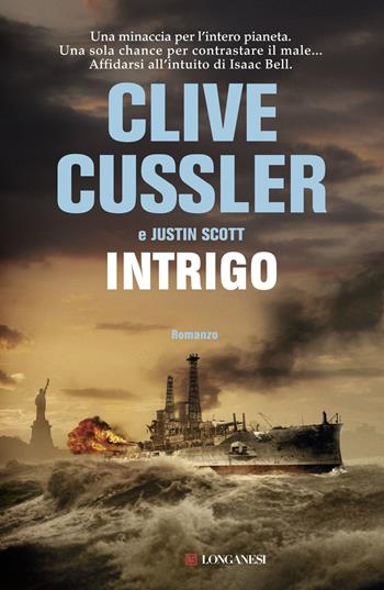 Intrigo - Clive Cussler, Justin Scott - Libro Longanesi 2015, La Gaja scienza | Libraccio.it