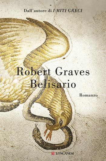 Belisario - Robert Graves - Libro Longanesi 2017, La Gaja scienza | Libraccio.it