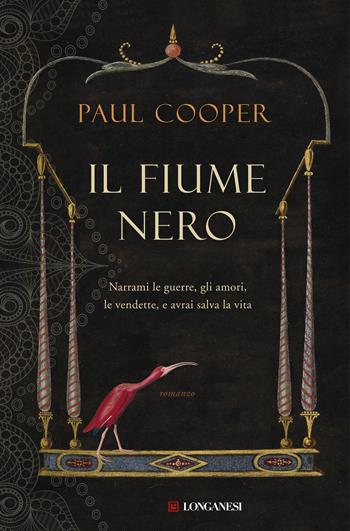 Il fiume nero - Paul Cooper - Libro Longanesi 2016, La Gaja scienza | Libraccio.it