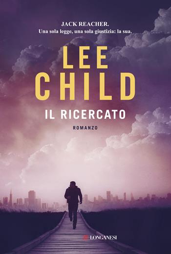 Il ricercato - Lee Child - Libro Longanesi 2015, La Gaja scienza | Libraccio.it