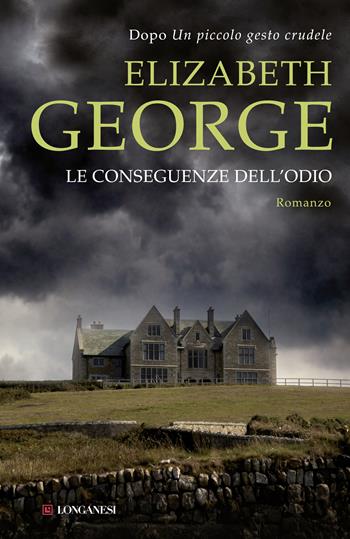 Le conseguenze dell'odio - Elizabeth George - Libro Longanesi 2015, La Gaja scienza | Libraccio.it