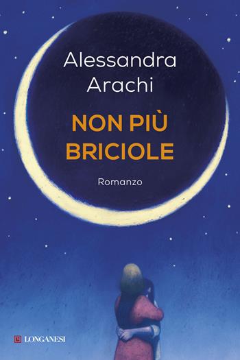 Non più briciole - Alessandra Arachi - Libro Longanesi 2015, La Gaja scienza | Libraccio.it