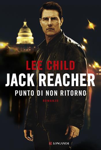 Jack Reacher. Punto di non ritorno - Lee Child - Libro Longanesi 2016, La Gaja scienza | Libraccio.it