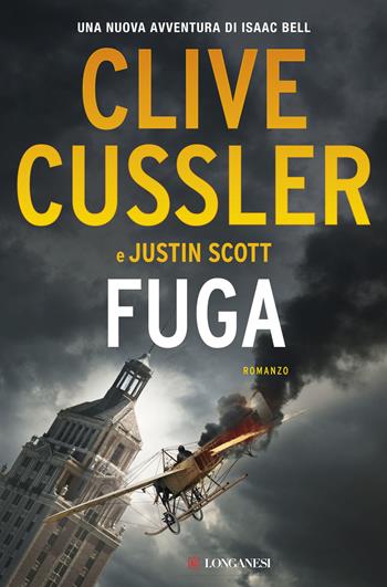 Fuga - Clive Cussler, Justin Scott - Libro Longanesi 2016, La Gaja scienza | Libraccio.it