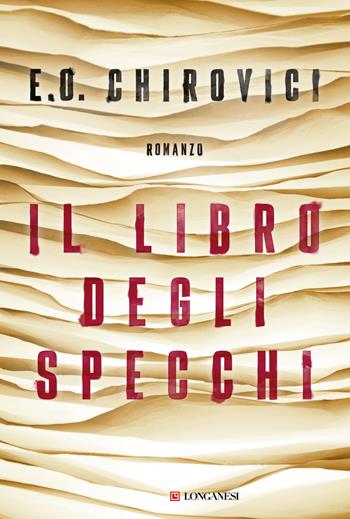 Il libro degli specchi - E. O. Chirovici - Libro Longanesi 2017, La Gaja scienza | Libraccio.it