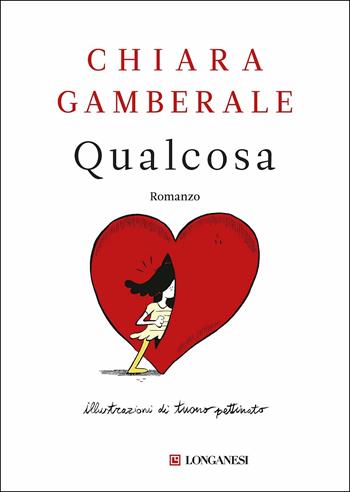 Qualcosa - Chiara Gamberale - Libro Longanesi 2018, La Gaja scienza | Libraccio.it