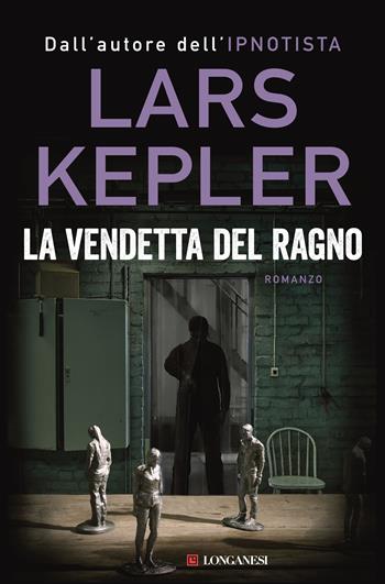 La vendetta del ragno - Lars Kepler - Libro Longanesi 2022, La Gaja scienza | Libraccio.it