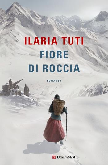 Fiore di roccia - Ilaria Tuti - Libro Longanesi 2020, La Gaja scienza | Libraccio.it