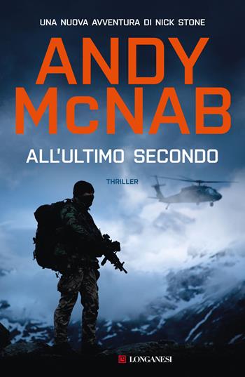 All'ultimo secondo - Andy McNab - Libro Longanesi 2023, La Gaja scienza | Libraccio.it