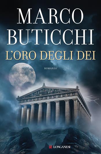 L'oro degli dei - Marco Buticchi - Libro Longanesi 2023, I maestri dell'avventura | Libraccio.it