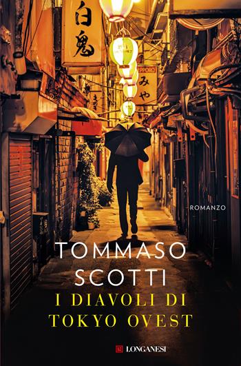 I diavoli di Tokyo ovest - Tommaso Scotti - Libro Longanesi 2023, La Gaja scienza | Libraccio.it