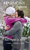 Baci sotto la neve: Un duca ai miei piedi-Follia d'amore-Di nuovo a casa