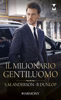   Il milionario gentiluomo: L'uomo dei desideri-Nelle mani del milionario