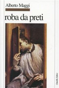 Roba da preti - Alberto Maggi - Libro Cittadella 2014, Letture bibliche di Alberto Maggi | Libraccio.it