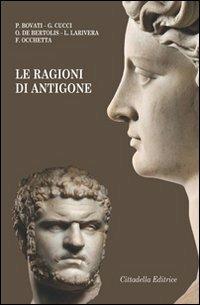 Le ragioni di Antigone  - Libro Cittadella 2011, Varia | Libraccio.it