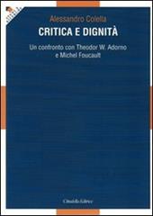 Critica e dignità. Un confronto con Theodor W. Adorno e Michel Foucault