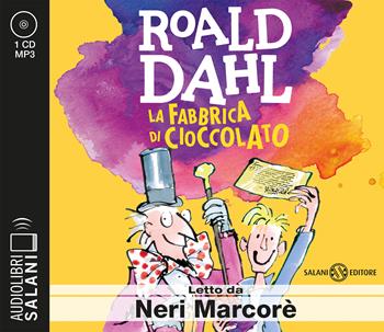 La fabbrica di cioccolato letto da Neri Marcorè. Audiolibro. CD Audio formato MP3 - Roald Dahl - Libro Salani 2020, Audiolibri | Libraccio.it