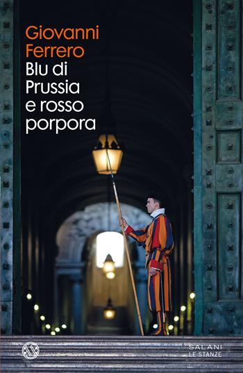 Blu di Prussia e rosso porpora - Giovanni Ferrero - Libro Salani 2021, Le stanze | Libraccio.it
