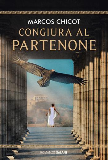 Congiura al Partenone - Marcos Chicot - Libro Salani 2022, Romanzo | Libraccio.it