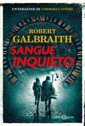 Sangue inquieto. Un'indagine di Cormoran Strike