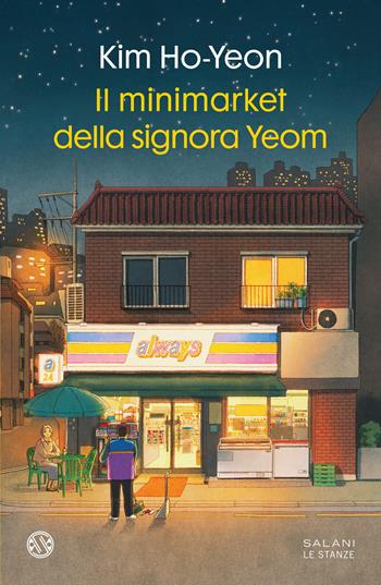 Il minimarket della signora Yeom - Kim Ho-Yeon - Libro Salani 2024, Le stanze | Libraccio.it