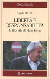 Libertà e responsabilità. La filosofia di Hans Jonas