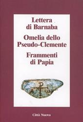 Lettera di Barnaba-Omelia dello Pseudo-Clemente-Frammenti di Papia