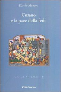 Cusano e la pace della fede - Davide Monaco - Libro Città Nuova 2013, Collationes. Paradigma medievale | Libraccio.it
