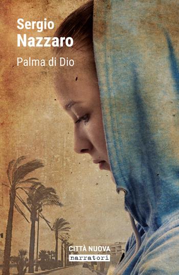 Palma di Dio - Sergio Nazzaro - Libro Città Nuova 2018, Passaparola | Libraccio.it