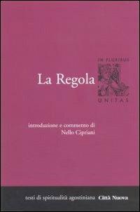 La regola. Introduzione e commento. Vol. 1 - Agostino (sant') - Libro Città Nuova 2006, In pluribus unitas | Libraccio.it