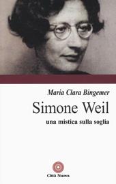 Simone Weil. Una mistica sulla soglia