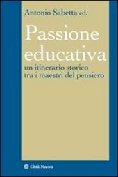 La passione educativa. Un itinerario storico tra i maestri del pensiero
