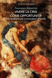 Vivere la crisi come opportunità. Letture bibliche per comprendere il presente