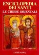 Enciclopedia dei santi. Le Chiese orientali. Vol. 1: A-Gio.